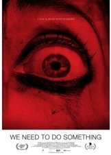 We Need to Do Something (2021)