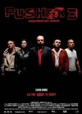 Pusher III / Είμαι ο άγγελος του θανάτου (2005)