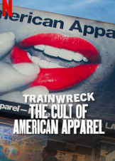 Trainwreck: The Cult of American Apparel (2025)