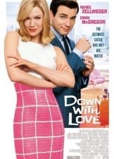 Κάτω ο έρωτας / Down with Love (2003)