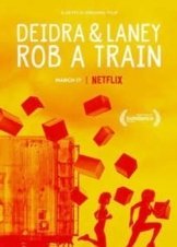 Deidra & Laney Rob a Train (2017)