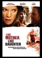 Μοιραία Εξαφάνιση / Like Mother, Like Daughter (2007)