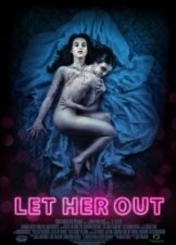 Let Her Out (2016)