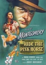 Ride the Pink Horse (1947)