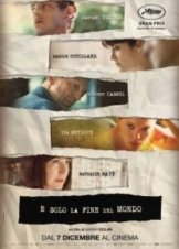 It's Only the End of the World - Ακριβώς το τέλος του κόσμου - Juste la fin du monde (2016)