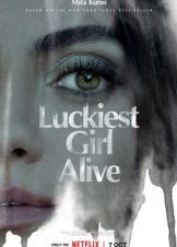 Το Πιο Τυχερο Κοριτσι Στον Κοσμο / Luckiest Girl Alive (2022)