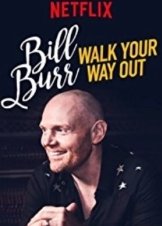 Bill Burr: Walk Your Way Out (2017)