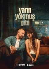 Like There's No Tomorrow / Yarın Yokmuş Gibi (2024)