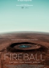 Πύρινη Σφαίρα: Επισκέπτες από Αλλους Κόσμους / Fireball: Visitors from Darker Worlds (2020)