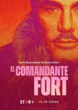 Διοικητής Φορτ / El comandante Fort / Commander Fort (2023)