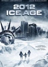 2012: Η Απόλυτη Καταστροφή / 2012: Ice Age (2011)