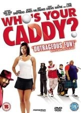 Who's Your Caddy? (2007)