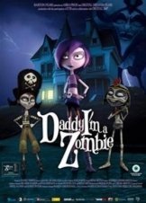 Daddy I'm A Zombie / Papá, soy una zombi (2011)