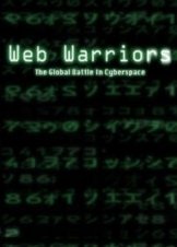 Web Warriors – The Global Battle of Cyberspace (2008)