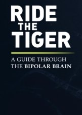 Ιππεύοντας την Τίγρη: Ένας οδηγός της Διπολικής Διαταραχής / Ride the Tiger: A Guide Through the Bipolar Brain (2016)