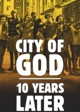 Η Πόλη του Θεού: 10 Χρόνια Μετά / City of God: 10 Years Later / Cidade de Deus: 10 Anos Depois (2013)