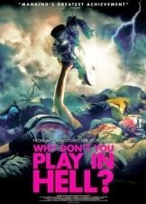 Why Don't You Play in Hell? / Jigoku de naze warui (2013)