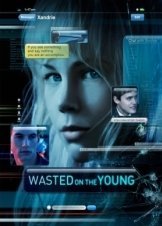 Wasted on the Young (2010)