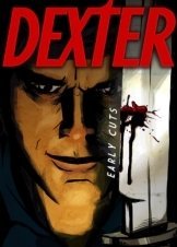 Dexter Early Cuts (2009-2012)  TV Series