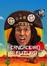 Ληστής από το Μέλλον / O Cangaceiro do Futuro / Time Hustler (2022)