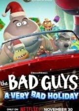 Τα Κακά Παιδιά: Τα Χειρότερα Χριστούγεννα / The Bad Guys: A Very Bad Holiday (2023)