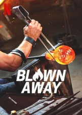 Τέχνη που Φυσάει / Blown Away (2019)