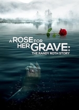 A Rose for Her Grave: The Randy Roth Story (2023)