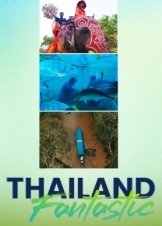 Thailand Fantastic / Φανταστική Ταϊλάνδη (2019)
