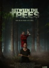 Between the Trees (2018)
