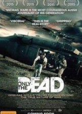 Only the Dead (2015)