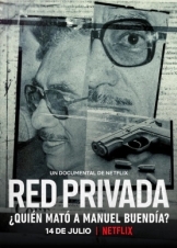 Red Privada: Ποιος Σκότωσε τον Μανουέλ Βουενδία; / Private Network: Who Killed Manuel Buendía? (2021)