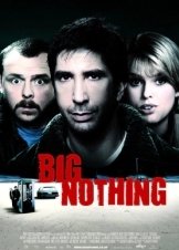 Πολύ κακό για το τίποτα / Big Nothing (2006)
