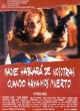 Nadie hablará de nosotras cuando hayamos muerto (1995)
