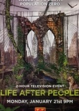 Η ζωή μετά τον άνθρωπο / Life After People (2008)