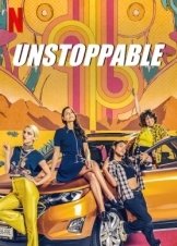 Unstoppable / Desenfrenadas (2020)