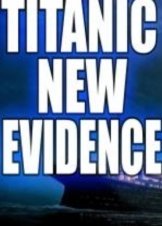 Titanic: The New Evidence (2017)