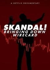 Η Αποκαθηλωση Τησ Wirecard / Skandal! Bringing Down Wirecard (2022)