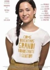 How To Grow Up Despite Your Parents / Come diventare grandi nonostante i genitori (2016)