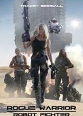 Rogue Warrior: Robot Fighter (2017)