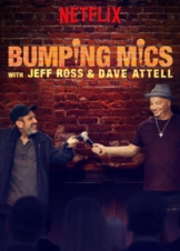 Bumping Mics with Jeff Ross & Dave Attell (2018)