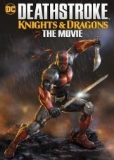 Deathstroke Knights & Dragons: The Movie (2020)