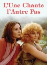 Η μια τραγουδάει, η άλλη όχι / One Sings, the Other Doesn't / L'une chante, l'autre pas (1977)