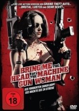 Bring Me The Head Of The Machinegun Woman (2012)