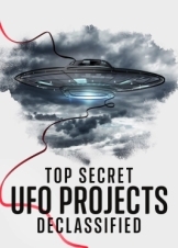UFO: Άκρως Απόρρητα Σχέδια στο Φως / Top Secret UFO Projects: Declassified (2021)