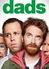 Dads (2013) TV Series