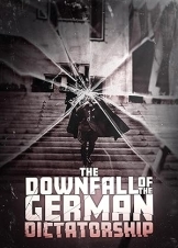 The Downfall of the German Dictatorship (2025)