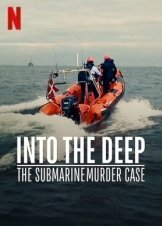 Στα Αδυτα: Φονοσ Στο Υπυβρυχιο / Into the Deep: The Submarine Murder Case (2020)