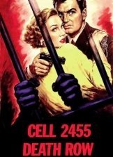 Κελι 2455, Ο Προθαλαμοσ Του Θανατου / Cell 2455 Death Row (1955)