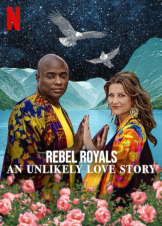 Rebel Royals: An Unlikely Love Story / Ατίθασοι Γαλαζοαίματοι: Μια Αναπάντεχη Ιστορία Αγάπης (2025)