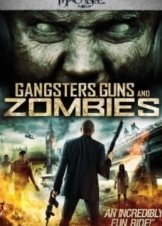 Gangsters, Guns & Zombies (2012)